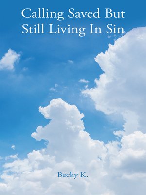 cover image of Calling Saved but Still Living in Sin